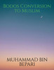 Bodos Conversion to Muslim