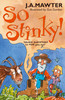 So Stinky!