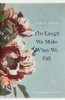 The Laugh We Make When We Fall