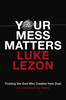 Your Mess Matters