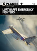 Luftwaffe Emergency Fighters: Blohm und Voss P.212 , Heinkel P.1087C, Junkers EF 128, Messerschmitt P.1101, P.1110 and P.1111, and Focke-Wul