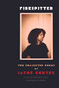 Firespitter: The Collected Poems