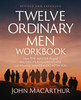 Twelve Ordinary Men Workbook Updated Edition