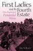 First Ladies and the Fourth Estate