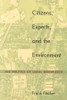 Citizens, Experts, and the Environment
