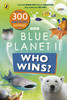 Who Wins? Blue Planet II