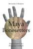 Maya Bonesetters