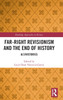Far-Right Revisionism and the End of History