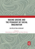 Maxine Greene and the Pedagogy of Social Imagination