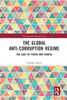 The Global Anti-Corruption Regime