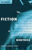The Fiction of Bioethics