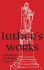 Luther's Works - Volume 67