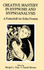 Creative Mastery in Hypnosis and Hypnoanalysis