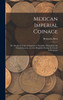 Mexican Imperial Coinage