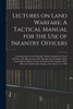 Lectures on Land Warfare