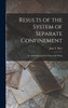 Results of the System of Separate Confinement