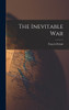 The Inevitable War