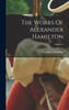 The Works Of Alexander Hamilton; Volume 6