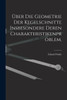 Über die Geometrie der Kegelschnitte insbesondere deren Charakteristikenproblem.