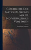 Geschichte der Nationalökonomik. III. Individualismus von Smith