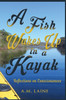 A Fish Wakes Up in a Kayak