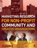Marketing Research for Non-profit, Community and Creative Organizations