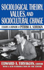 Sociological Theory, Values, and Sociocultural Change