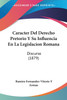 Caracter Del Derecho Pretorio Y Su Influencia En La Legislacion Romana