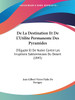 De La Destination Et De L'Utilite Permanente Des Pyramides