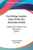 Die Heilige Familie, Oder Kritik Der Kritischen Kritik