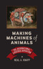 Making Machines of Animals