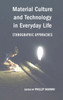 Material Culture and Technology in Everyday Life