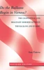 Do the Balkans Begin in Vienna? The Geopolitical and Imaginary Borders between the Balkans and Europe