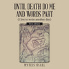 Until Death Do Me and Words Part