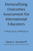Demystifying Outcomes Assessment for International Educators