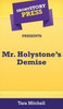 Short Story Press Presents Mr. Holystone's Demise