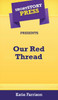 Short Story Press Presents Our Red Thread