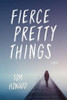 Fierce Pretty Things