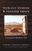 Worldly Wisdom and Foolish Grace