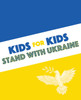 Kids for Kids Stand with Ukraine