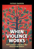 When Violence Works