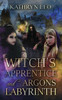 Witch's Apprentice and Argon's Labyrinth