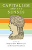 Capitalism and the Senses