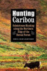 Hunting Caribou