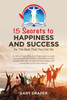 15 Secrets to Happiness and Success