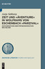 Zeit und ›âventiure‹ in Wolframs von Eschenbach ›Parzival‹