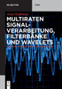Multiraten Signalverarbeitung, Filterbänke und Wavelets