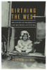 Birthing the West