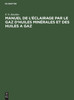 Manuel de l'éclairage par le gaz d'huiles minérales et des huiles a gaz