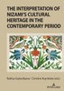 The Interpretation of Nizami's Cultural Heritage in the Contemporary Period
